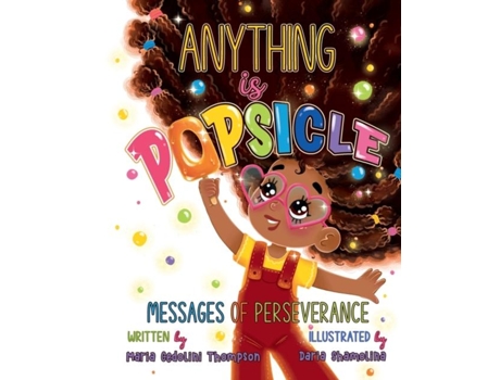 Livro Anything is Popsicle Messages of Perseverance de Thompson, Maria et al. (Inglês)