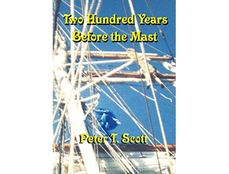 Livro Two Hundred Years Before the Mast de Dr Peter T Scott (Inglês)