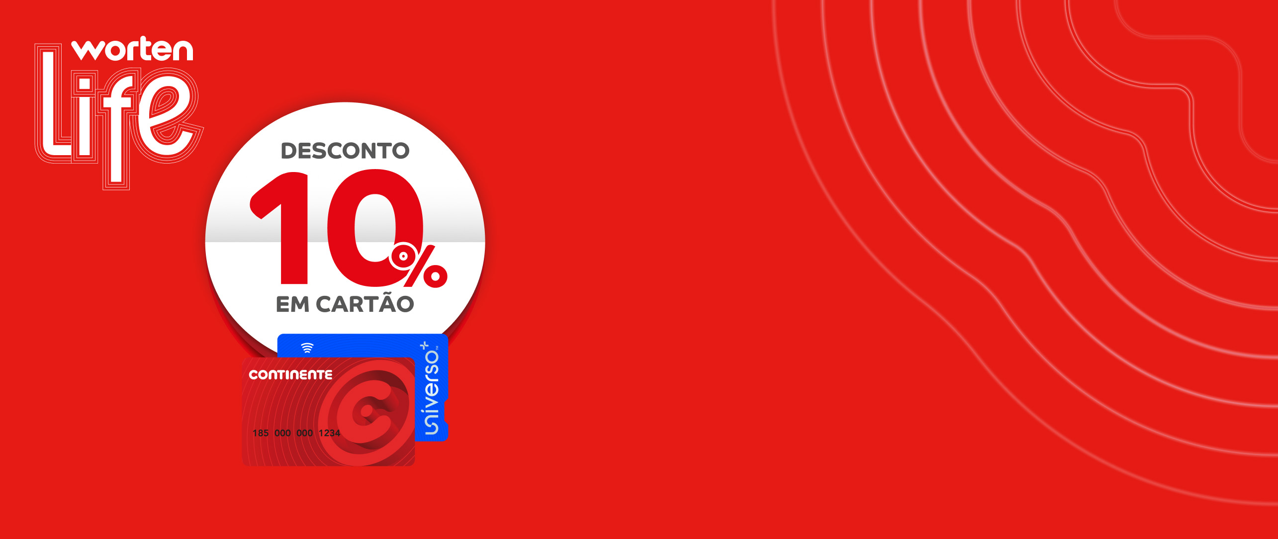 Só até segunda! 10% desconto em Cartão Continente para Clientes Worten Life