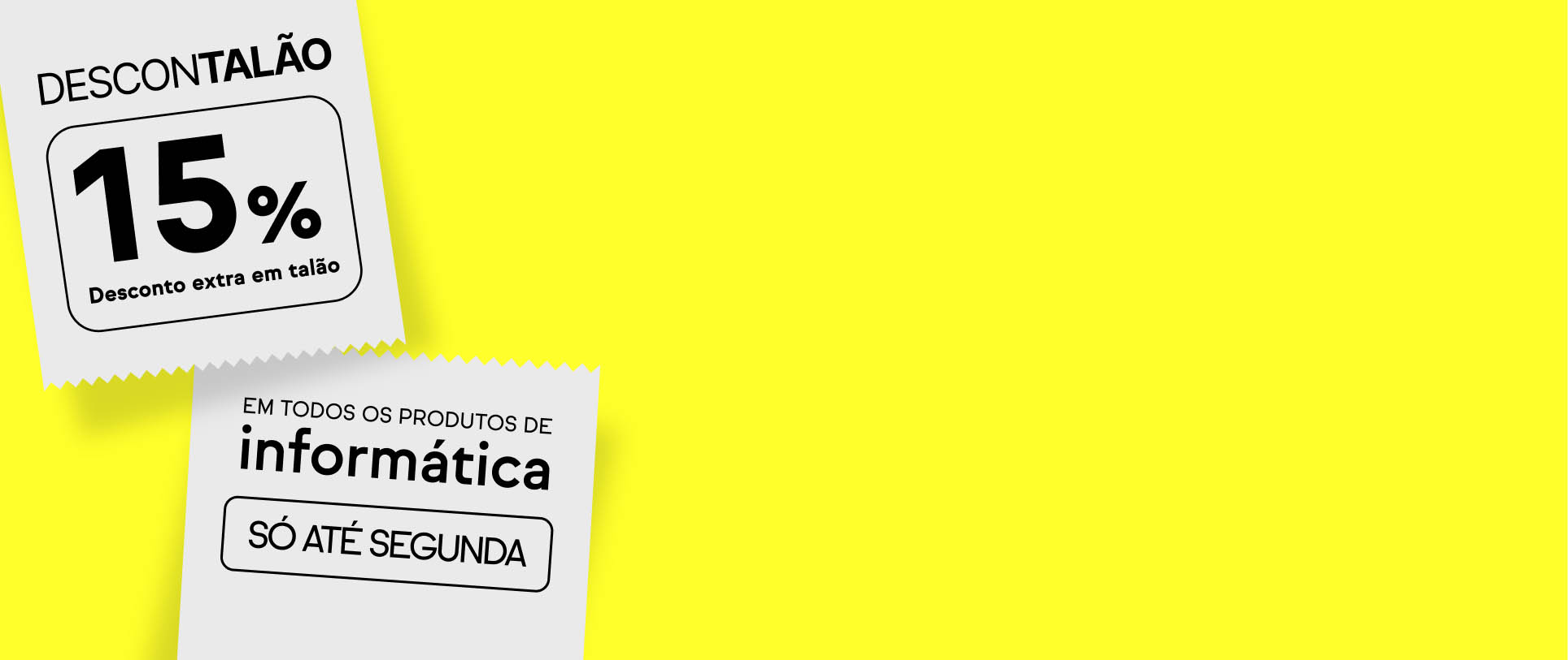 Só até Segunda! 15% desconto extra em talão em Informática