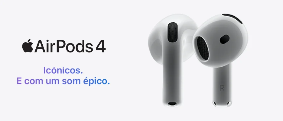 AirPods 4 em 4x sem juros TAEG 18,5%*